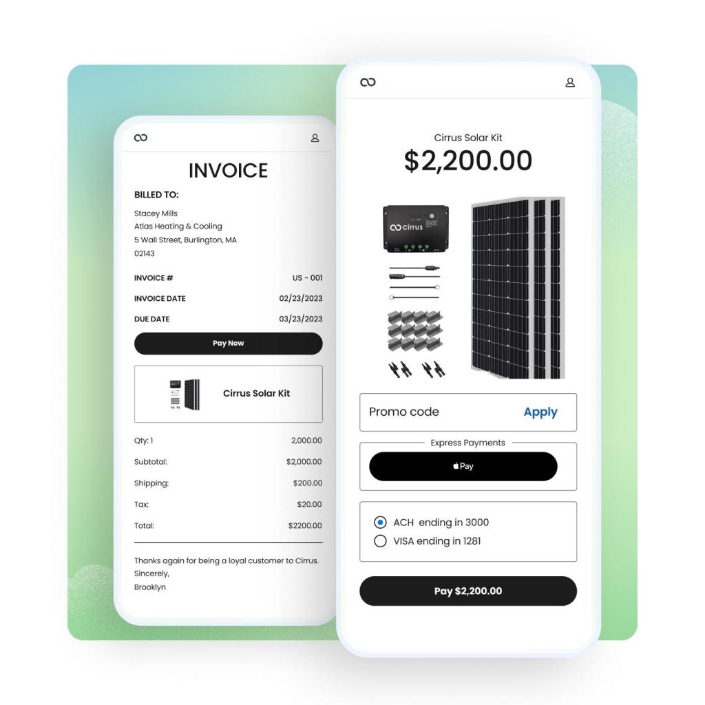 Image of two mobile screens. Front screen shows a checkout page for a Cirrus Solar Kit. A promo code area, Express Payments and Pay button is below. Back screen shows an invoice page with billing information, invoice details and a Pay Now button.