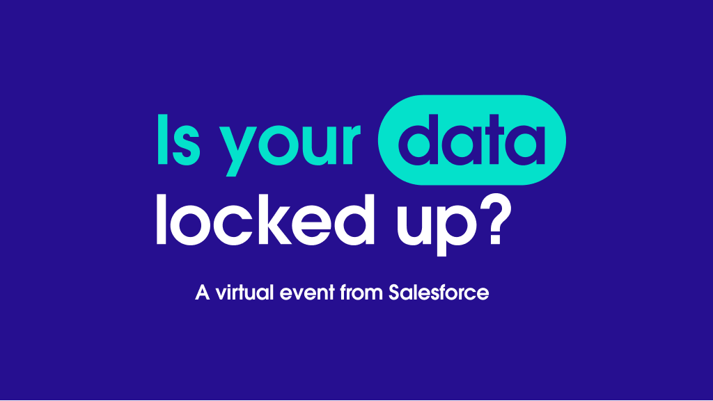 Event title card: Is your data locked up? A virtual event from Salesforce.